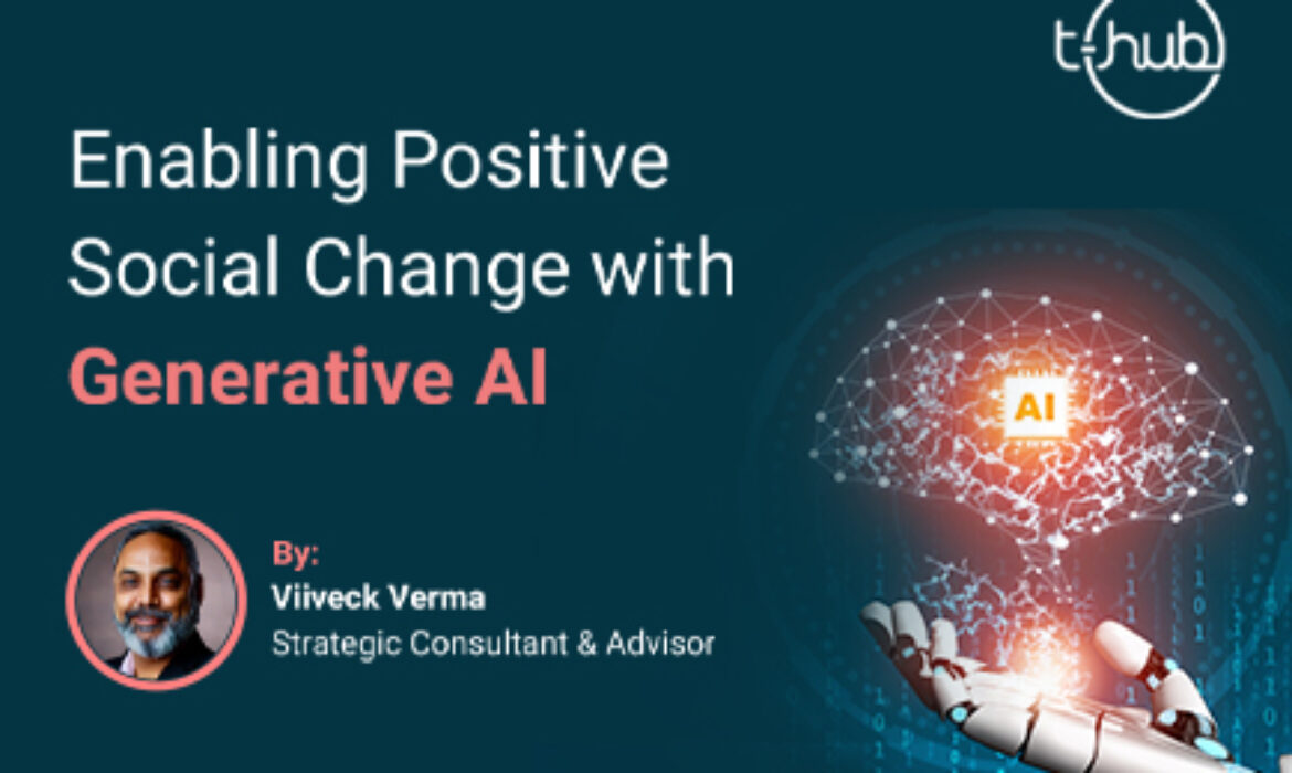 Enabling Positive Social Change with Generative AI